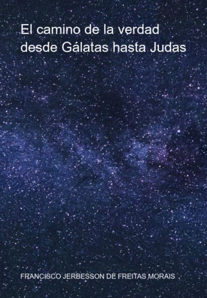 El Camino De La Verdad Desde Gálatas Hasta Judas (eBook, PDF)