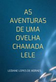 As Aventuras De Uma Ovelha Chamada Lele (eBook, PDF) As Aventuras De Uma Ovelha Chamada Lele (eBook, PDF)