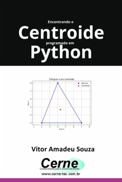 Encontrando O Centroide Programado Em Python (eBook, PDF) - Souza, Vitor Amadeu