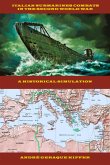 Italian Submarines Combats In The Second World War (eBook, PDF)