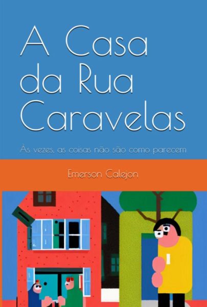 A Casa Da Rua Caravelas (eBook, ePUB) A Casa Da Rua Caravelas (eBook, ePUB)