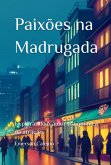 Paixões Na Madrugada (eBook, PDF)