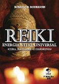 Reiki - Energia Vital Universal (cura, Equilíbrio E Harmonia) (eBook, PDF)