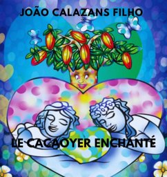 Le Cacaoyer Enchanté (eBook, PDF) - Filho, João Calazans