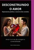 Desconstruindo O Amor (eBook, PDF) Desconstruindo O Amor (eBook, PDF)