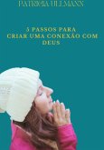 5 Passos Para Criar Uma Conexão Com Deus (eBook, ePUB)