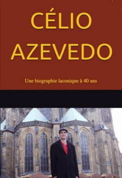 Cover Célio Azevedo - Une Biographie Laconique À 40 Ans (eBook, ePUB)