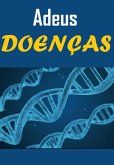 Adeus Doenças (eBook, PDF)