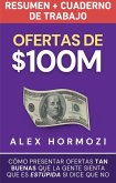 Ofertas de $100M Resumen y Cuaderno de trabajo: Cómo presentar ofertas tan buenas que la gente sienta que es estúpida si dice que no (Acquisition.com $100M Series) (eBook, ePUB)
