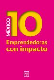 México 10 Emprendedoras con Impacto (eBook, ePUB) México 10 Emprendedoras con Impacto (eBook, ePUB)