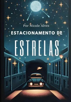 Estacionamento De Estrelas (eBook, PDF) - Alves, Nicole