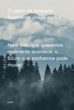 Cover O Pacto Da Amizade Finalmente Chega Ao Fim (eBook, PDF)