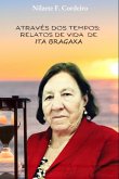 Através Dos Tempos - Relatos De Vida De Ita Bragaxa (eBook, PDF)