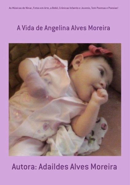 As Músicas De Ninar, Fotos Em Arte, A Bebê, Crônicas Infantis E Juvenis, Tem Poemas E Poesias! (eBook, PDF) As Músicas De Ninar, Fotos Em Arte, A Bebê, Crônicas Infantis E Juvenis, Tem Poemas E Poesias! (eBook, PDF)