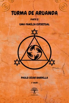 Turma De Aruanda - Parte Ii - Uma Família Espiritual (eBook, ePUB) - Bardella, Paulo César