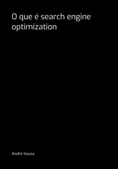 O Que É Search Engine Optimization (eBook, PDF) - Sousa, André