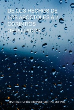 De Los Hechos De Los Apóstoles A 2 Corintios Detallados (eBook, PDF) - de Morais, Francisco Jerbesson Freitas