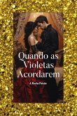 Quando As Violetas Acordarem (eBook, PDF)