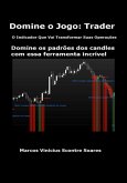 Domine O Jogo: Trader O Indicador Que Vai Transformar Suas Operações (eBook, PDF)