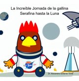 La Increíble Jornada De La Gallina Serafina Hasta La Luna (eBook, ePUB)