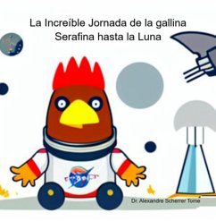 Cover La Increíble Jornada De La Gallina Serafina Hasta La Luna (eBook, ePUB)