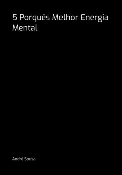 5 Porquês Melhor Energia Mental (eBook, PDF) - Sousa, André