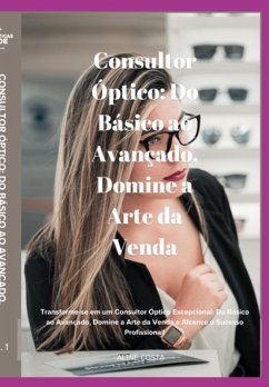 Cover Consultor Óptico: Do Básico Ao Avançado, Domine A Arte Da Venda (eBook, PDF)