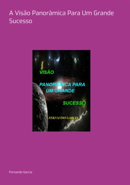 Visão Panorâmica Para Um Grande Sucesso (eBook, PDF) Visão Panorâmica Para Um Grande Sucesso (eBook, PDF)