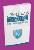 5 Maneiras Simples De Proteger Seu Site Wordpress (eBook, PDF)