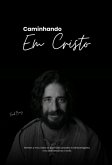 Caminhando Em Cristo (eBook, PDF)
