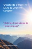 "desafiando O Impossível: A Arte De Viver Com Coragem" (eBook, ePUB)