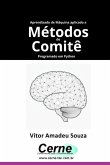 Aprendizado De Máquina Aplicado A Métodos De Comitê Programado Em Python (eBook, PDF)