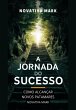 A Jornada Do Sucesso: Como Alcançar... - Bild 1