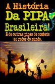 A História Da Pipa Brasileira (eBook, PDF)