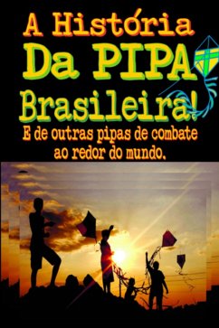 A História Da Pipa Brasileira (eBook, PDF) - Ben Elyon, Daniel