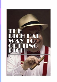 Cover The Rich Dad Way To Getting Rich (eBook, PDF)