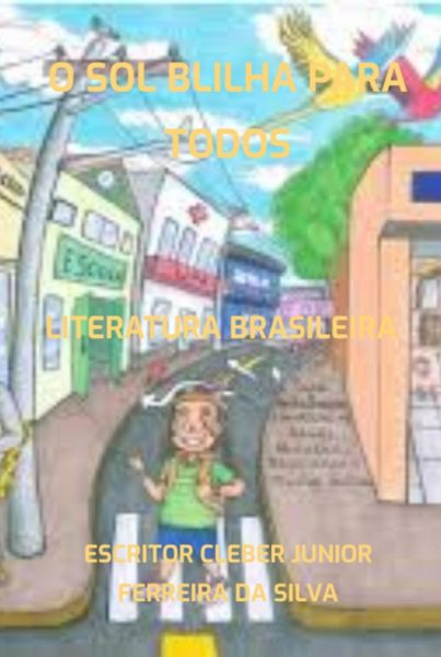O Sol Blilha Para Todos (eBook, PDF) O Sol Blilha Para Todos (eBook, PDF)