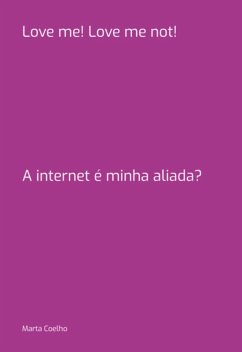 Love Me! Love Me Not! (eBook, PDF) - Coelho, Marta