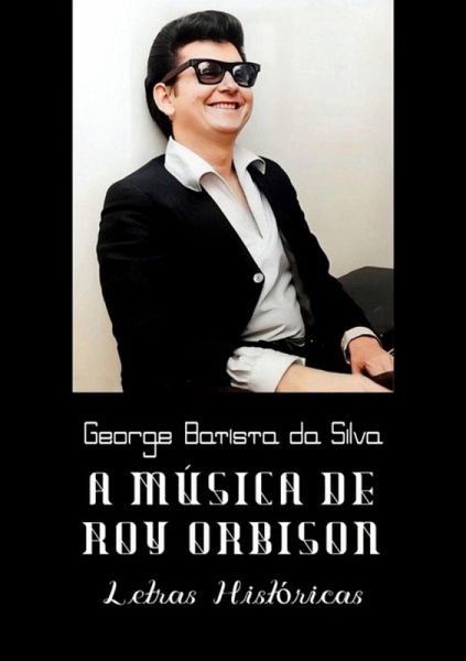 A Música De Roy Orbison (eBook, PDF) A Música De Roy Orbison (eBook, PDF)