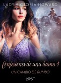 Confesiones de una dama 4: Un cambio de rumbo (eBook, ePUB) Confesiones de una dama 4: Un cambio de rumbo (eBook, ePUB)