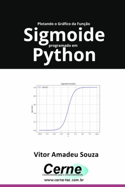 Plotando O Gráfico Da Função Sigmoide Programado Em Python (eBook, PDF)