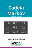 Modelagem Da Previsão Do Tempo Com Cadeia De Markov Programado Em Python (eBook, PDF) Modelagem Da Previsão Do Tempo Com Cadeia De Markov Programado Em Python (eBook, PDF)