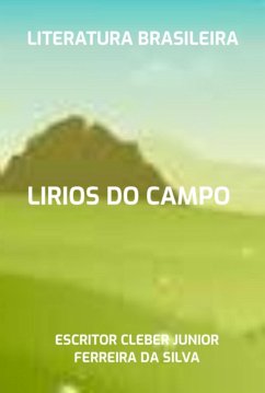 Lirios Do Campo (eBook, PDF) - Da Silva, Escritor Cleber Junior Ferreira