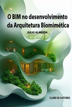 Cover O Bim No Desenvolvimento Da Arquitetura Biomimética (eBook, ePUB)