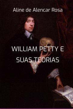 William Petty E Suas Teorias (eBook, PDF) - de Rosa, Aline Alencar