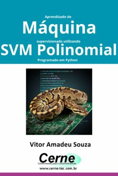 Aprendizado De Máquina Supervisionado Utilizando Svm Polinomial Programado Em Python (eBook, PDF) - Souza, Vitor Amadeu