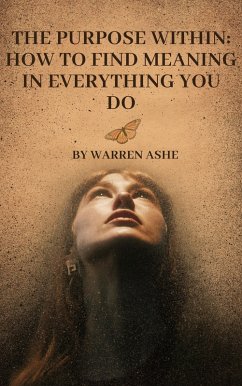 Cover The Purpose Within: How to Find Meaning in Everything You Do (eBook, ePUB)