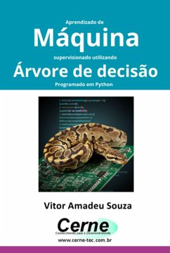 Aprendizado De Máquina Supervisionado Utilizando Árvore De Decisão Programado Em Python (eBook, PDF) - Souza, Vitor Amadeu