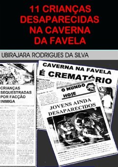 11 Crianças Desaparecidas Na Caverna Da Favela (eBook, PDF) - Da Silva, Ubirajara Rodrigues