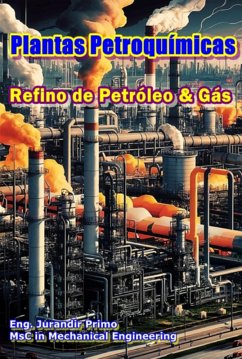 Plantas Petroquímicas (eBook, PDF) - Primo, Eng. Jurandir